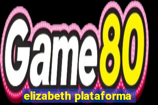 elizabeth plataforma